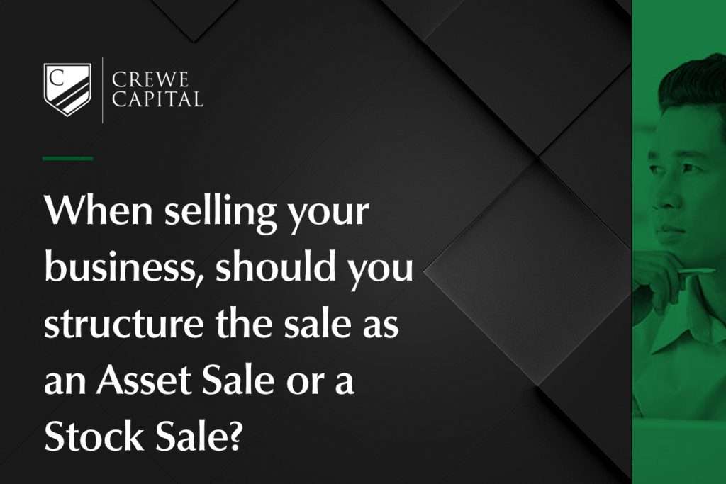 When selling your business, should you structure the sale as an Asset Sale or a Stock Sale