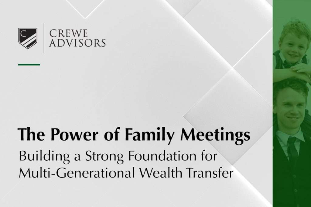 The Power of Family Meetings. Building a Strong Foundation for Multi-generational Wealth Transfer