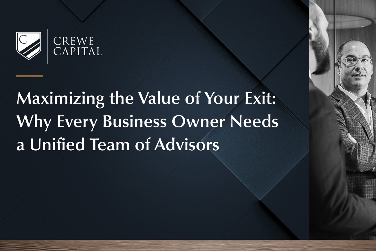 Maximizing the Value of Your Exit: Why Every Business Owner Needs a Unified Team of Advisors